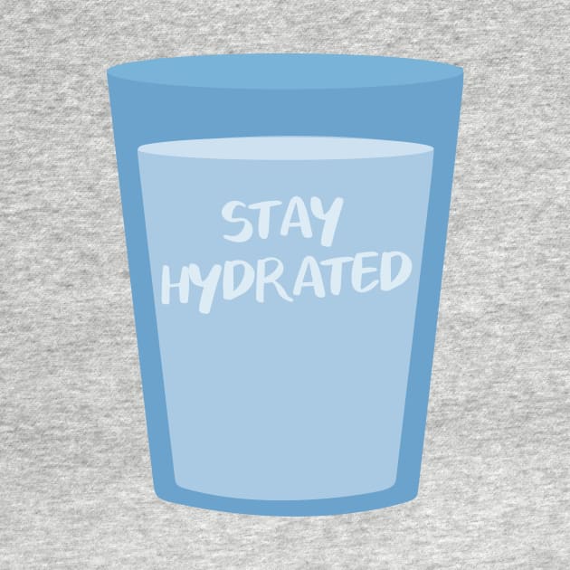 Stay hydrated glass by PaletteDesigns